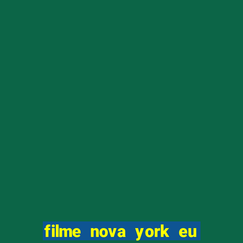 filme nova york eu te amo completo dublado